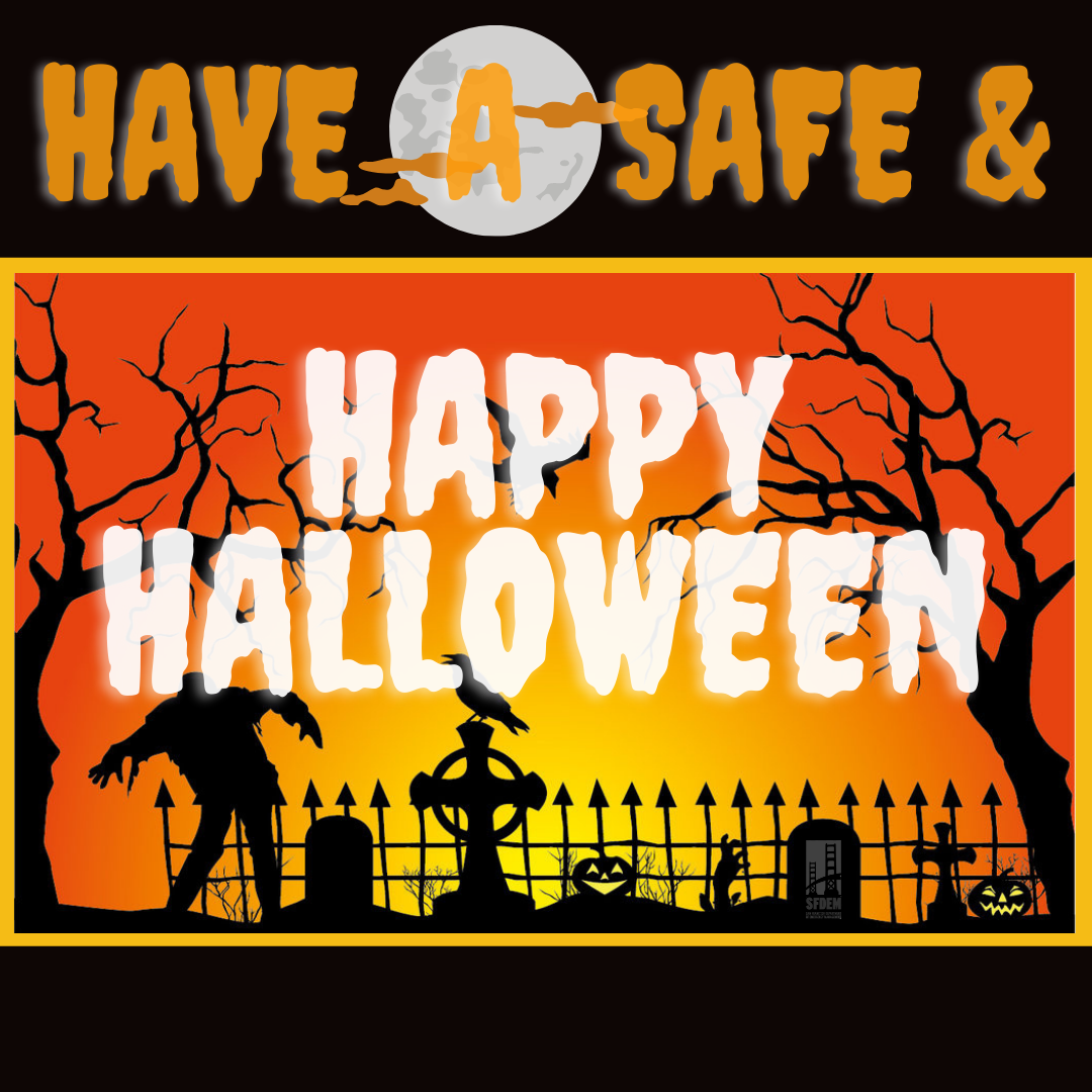 SFDEM wishes you a Safe and Happy Halloween!